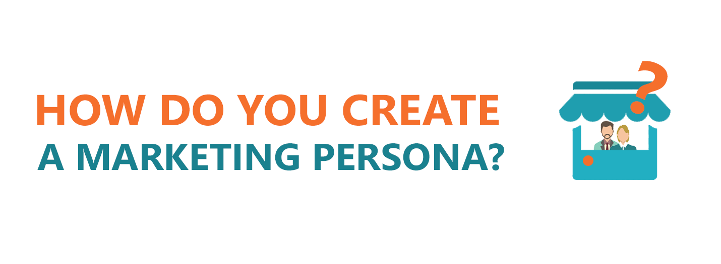 how to create a marketng persona